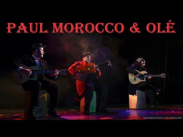 Paul Morocco & Olé  "COMEDIADA 2013"