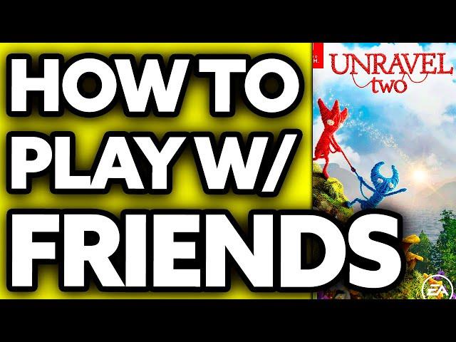 How To Play Unravel 2 with Friends PC (2024)