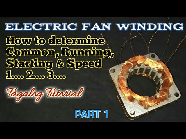 PART 1: HOW TO DETERMINE COMMON RUNNING STARTING & SPEED 1 2 3 OF AN ELECTRIC FAN WINDING