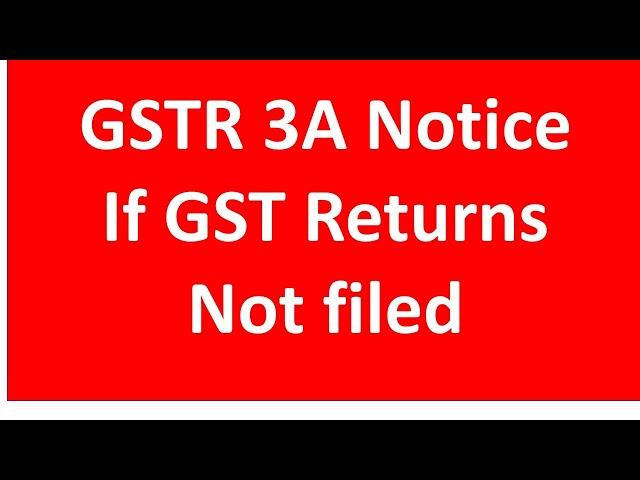 GSTR 3A Notice if GST Returns not Filed I CA Satbir Singh