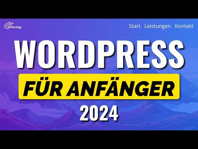 WordPress Website erstellen (2024): Anfänger Tutorial in 5 EINFACHEN Schritten (Deutsch | German)