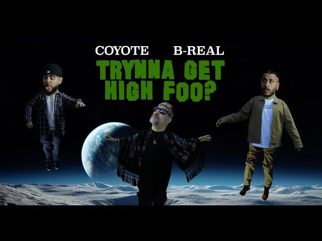 Coyote & B-Real - Trynna Get High Foo? (official music video)