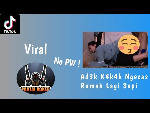 Ad3k k4k4k Ngecas Rumah Lagi S3p1 | PartaiBokep