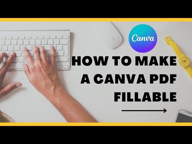 HOW TO MAKE A CANVA PDF FILLABLE? | EDITABLE PDF