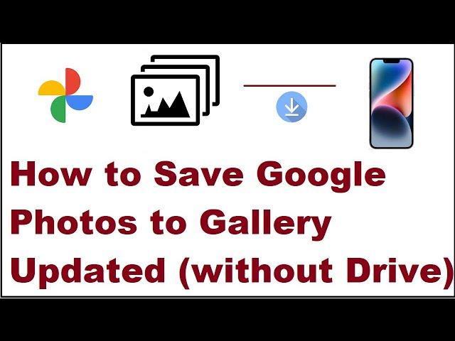 How to Save Google Photos to Gallery Updated 2024 (without Drive)