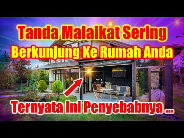 9 Tanda-Tanda Rumah Yang Sering Dikunjungi Malaikat | Bersyukurlah... Rumah Yang Dimasuki Malaikat