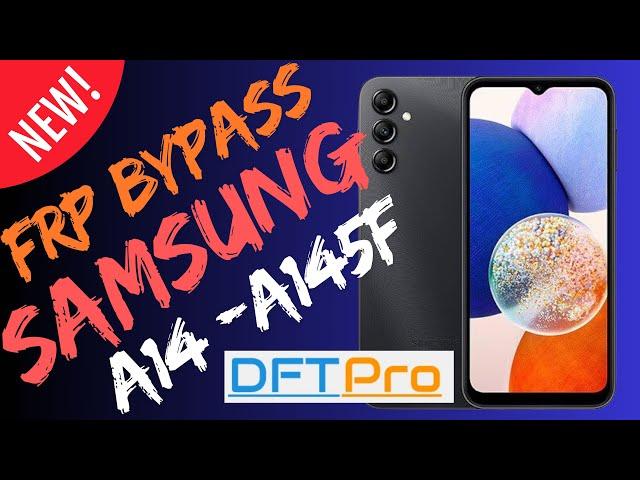 ️FRP BYPASS SAMSUNG A14 (A145F) BY DFT PRO TOOL ANDROID 13️