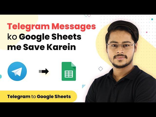 Telegram Google Sheets Automation - Telegram Messages ko Google Sheets me Save Kare