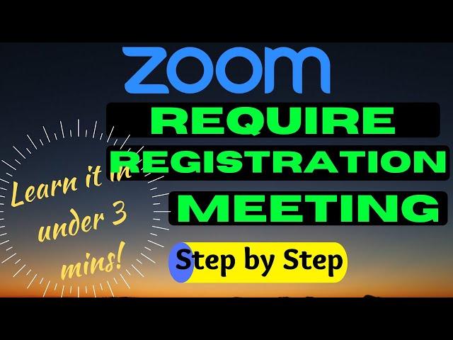 How to Require Registration For Your Zoom Meetings | Secure Your Meetings