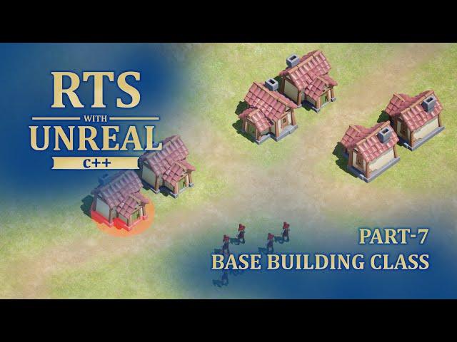 Unreal Engine 5 Real Time Strategy Game with C++ - Part 7 - Base Building Class