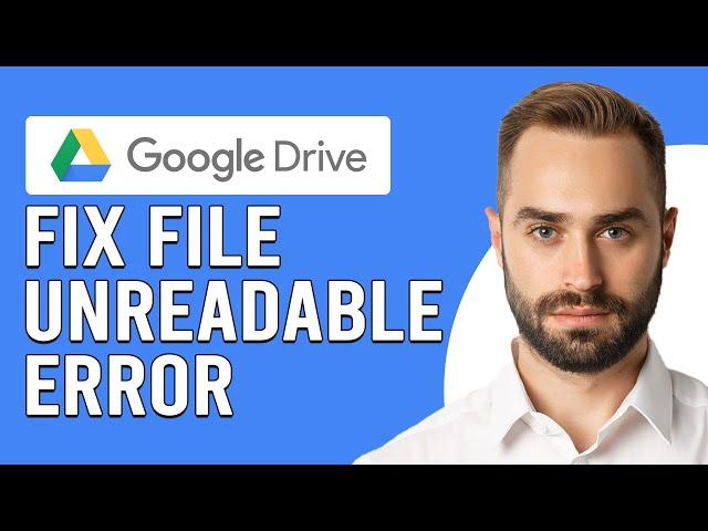 How To Fix File Unreadable Error On Google Drive(How To Solve File Unreadable Error On Google Drive)