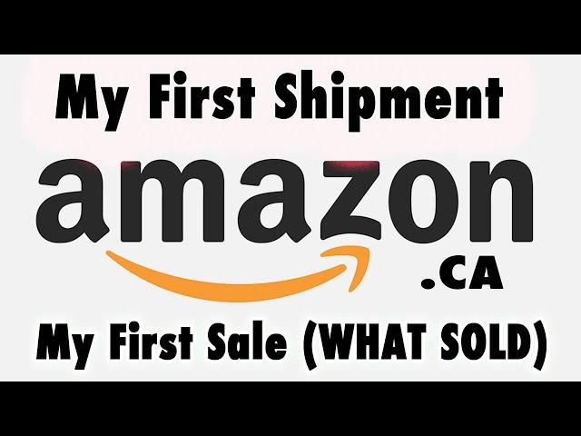 Sending my first amazon FBA Canada Shipment and my first Amazon Sale for Amazon.ca