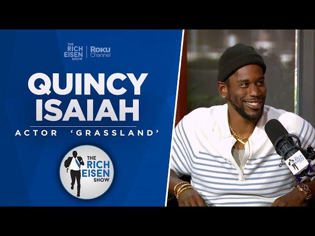 Actor Quincy Isaiah Talks ‘Grassland’ Film, Detroit Lions, Shaq & More w Rich Eisen | Full Interview