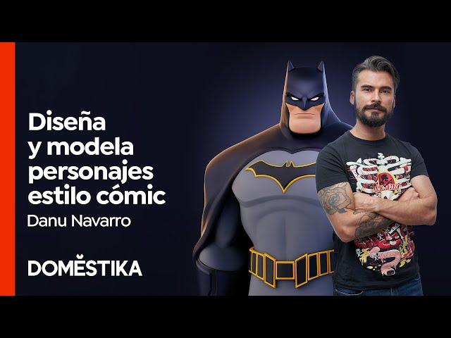 Diseño y Modelado de personajes Estilo Cómic en Zbrush - Curso de Danu Navarro | Domestika