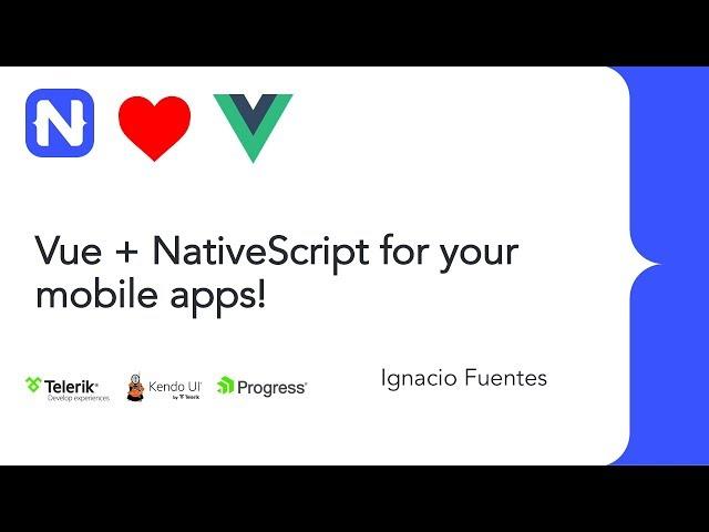 VueNYC - Mobile Apps with Vue and NativeScript - Ignacio Fuentes