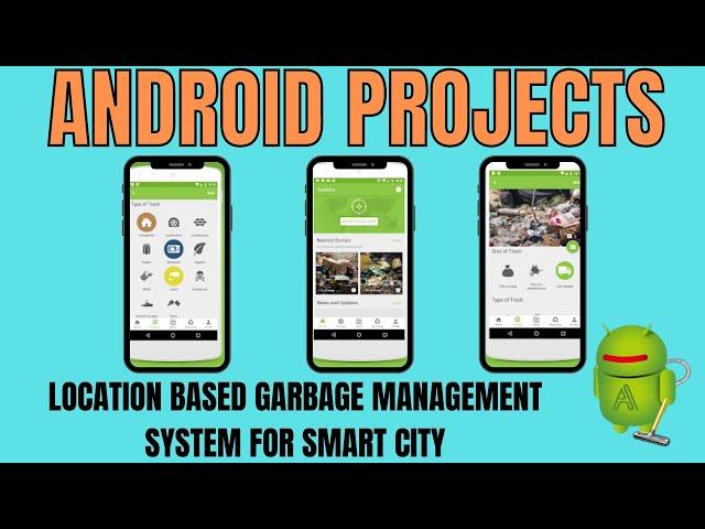 Location Based Garbage Management System For Smart City 2022 | Android Application Projects