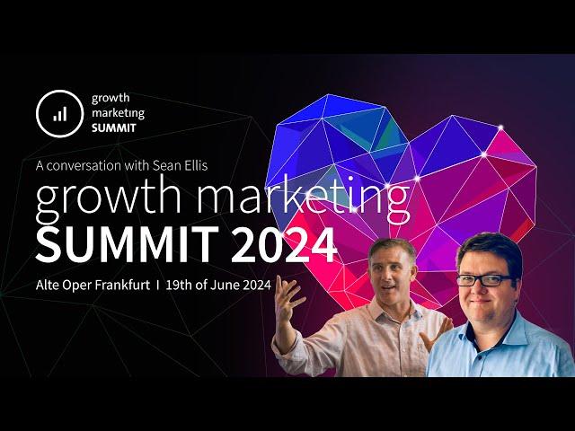 A conversation with Sean Ellis | growth marketing SUMMIT 2024