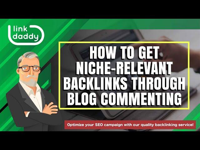 How to Get Niche-Relevant Backlinks Through Blog Commenting