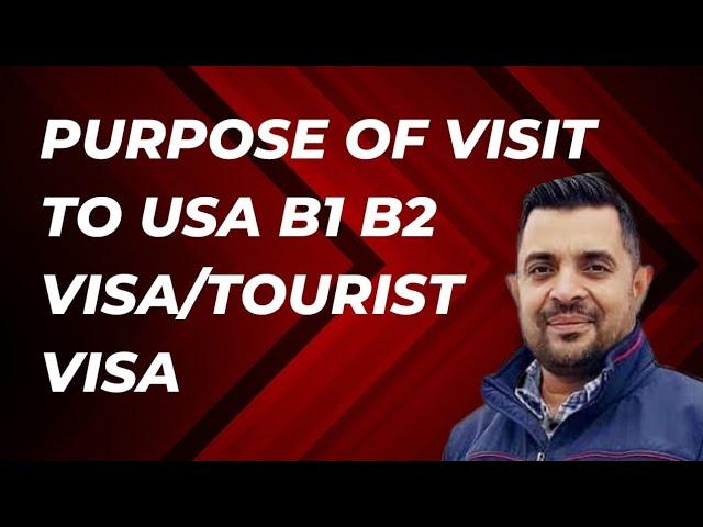 Purpose of Visit to USA B1B2 Visa / Tourist Visa . Best And Unique Purpose.