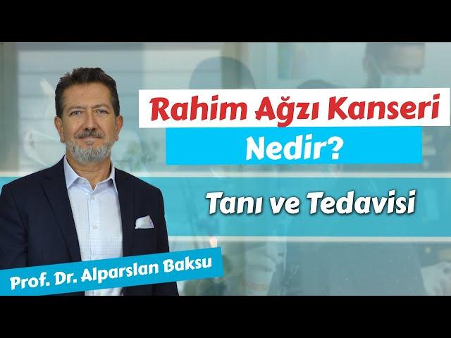 Rahim Ağzı Kanseri Belirtileri ve Tedavisi