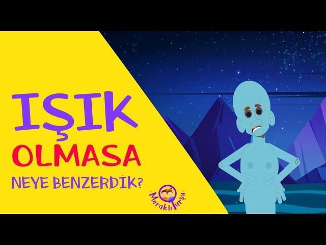 Işık nedir? | Meraklı Turşu STEM Serisi