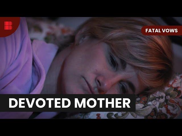 Devoted mother’s hidden secrets - Fatal Vows - True Crime