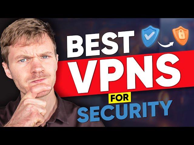 Best VPN for Security & Privacy in 2024 - Top 3 VPN Services