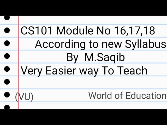 CS101 Module No 16,17,18|cs101 module 16|cs101 module 17|cs101 module 18| by M.Saqib.