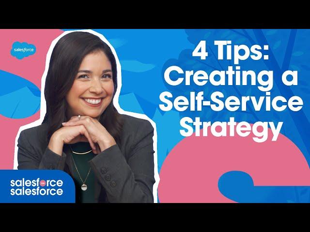4 Tips For Creating a Self-Service Strategy | Salesforce on Salesforce