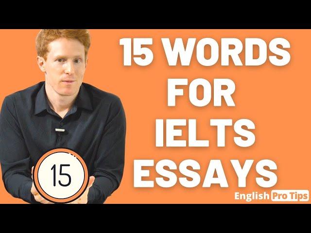 15 Words for IELTS Essays | IELTS Writing