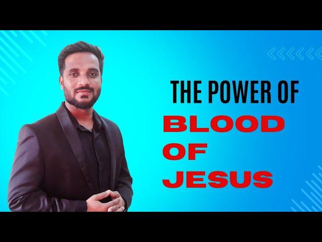 Ps.Noor.Basha.  The POwer of the Blood of Jesus