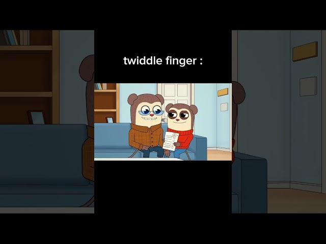 that one twiddle finger video