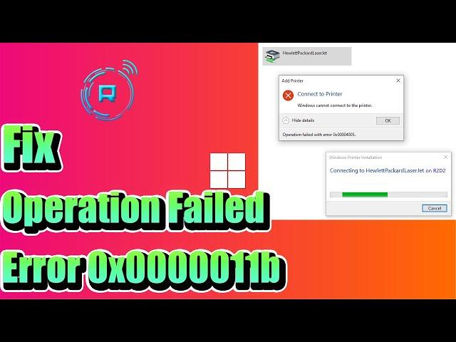 How To Fix Operation Failed Error 0x0000011b In Windows 11/10 | Shared Printer Not Connecting