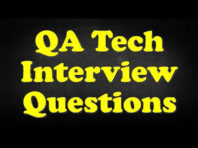 QA Tech Interview Questions