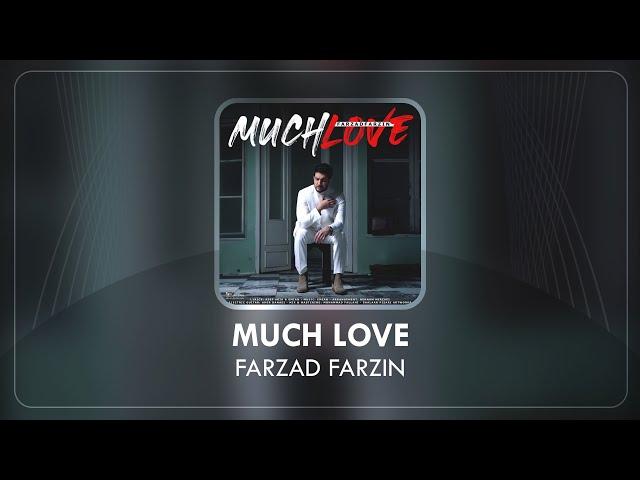 Farzad Farzin - Much Love | فرزاد فرزین - عشق زیاد