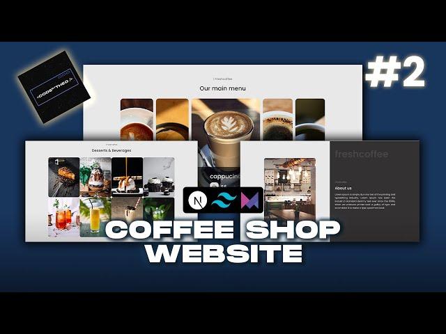 Coffee shop website using NextJs + Tailwind CSS + Framer motion | Part 2