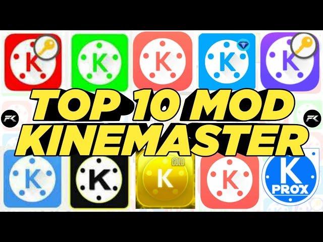 TOP 10 MOD KINEMASTER FOR ANDROID | NO WATERMARK