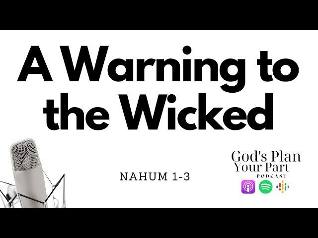 Nahum 1-3 | Nineveh is Destroyed