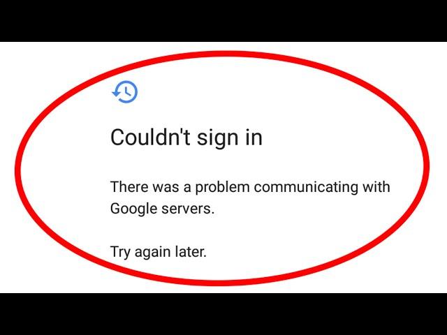 How to fix Couldn't sign in-There was a problem communicating with Google servers