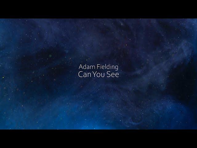 Adam Fielding - Can You See (Official Lyric Video)