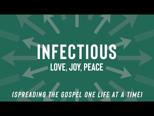 Infectious | Spreading the Gospel One Life at a Time | "Love, Joy, Peace" | Rev. Marc Price