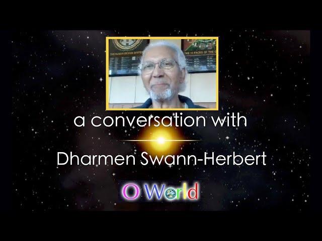 O World Project Interview - Dharmen Swann-Herbert - Human Design