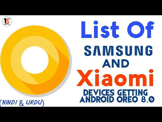 Android 8.0 Oreo Update List of Devices - Samsung, Xiaomi Smartphones [Hindi]