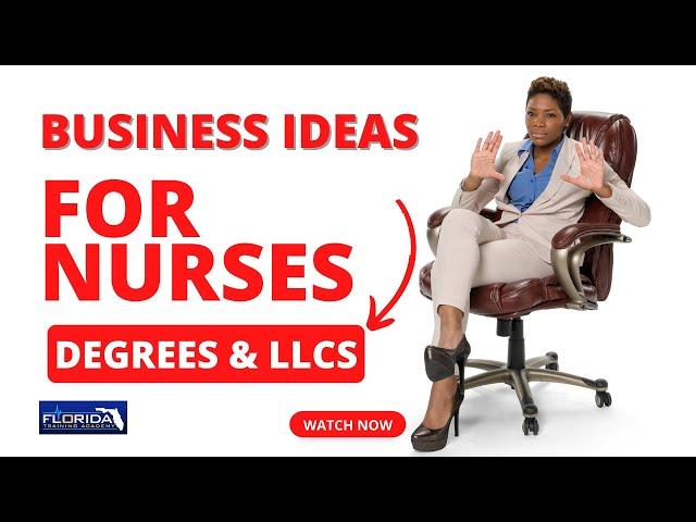 Business Ideas for Nurses - Degrees and LLCs  #LPN #RN #ARNP #DNP