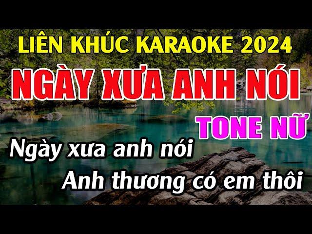 Liên Khúc Ngày Xưa Anh Nói - Karaoke Tone Nữ - Karaoke Tuyệt Phẩm