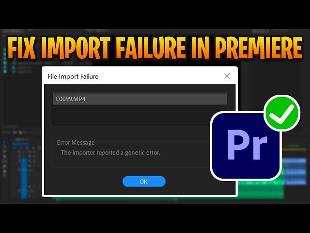 How to Fix "The Importer Reported a Generic Error" in Premiere Pro