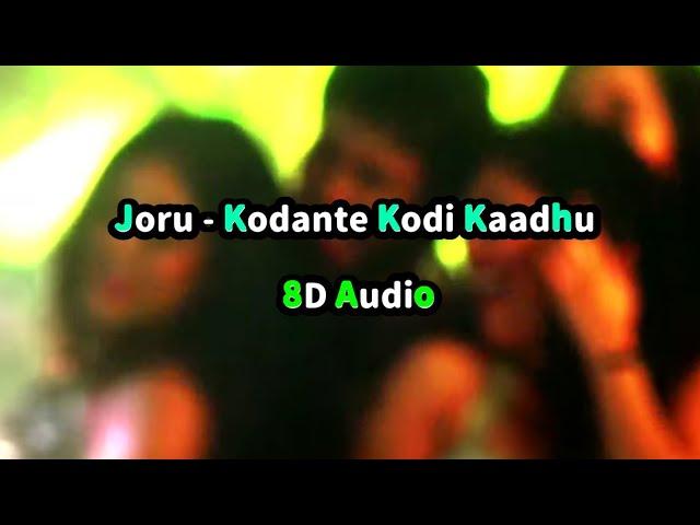 Joru - Kodante Kodi Kaadhu (8D Audio) | Music Era