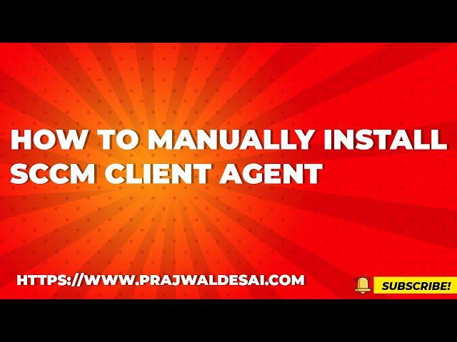 How to Manually Install SCCM Client Agent