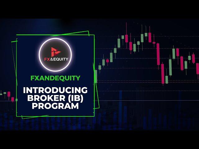 FXandEquity Introducing Broker  (IB) Program!