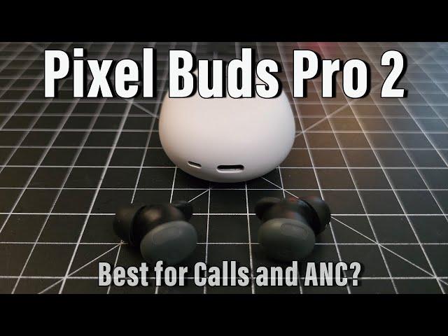 Google Pixel Buds Pro 2!  Can they outperfrom Bose for ANC on Flights?